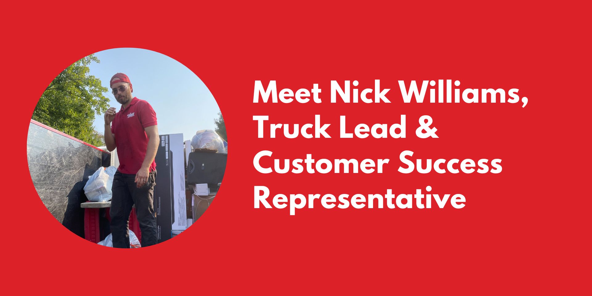 A red graphic of Nick Williams beside a photo of him in a red shirt by a 123JUNK truck